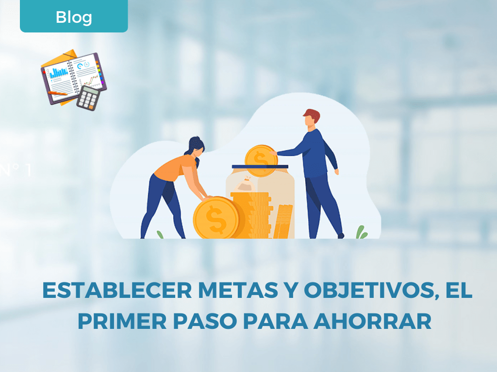 Establecer metas y objetivos, el primer paso para ahorrar